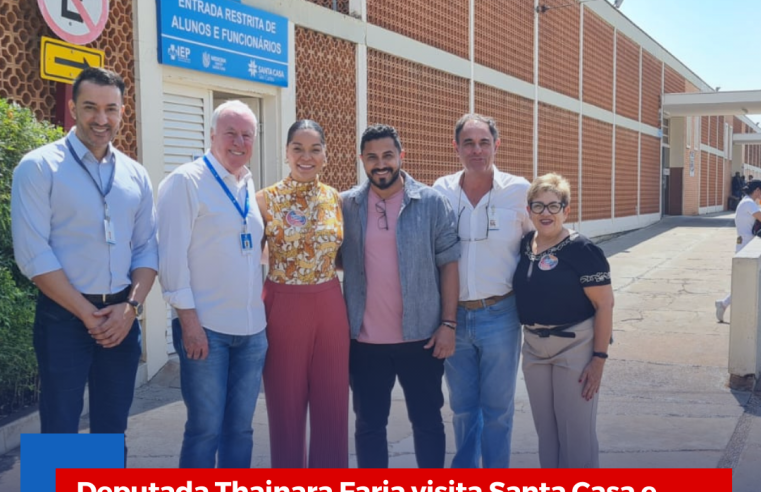 Deputada Estadual Thainara Faria visita Santa Casa e anuncia repasse de R$ 700 mil para obras no Ambulatório de Especialidades