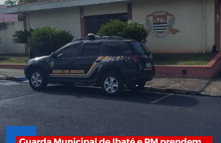 Guarda Municipal de Ibaté e PM prendem procurado pela justiça na Praça Central
