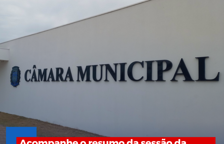 Acompanhe o resumo da sessão da Câmara de Ibaté