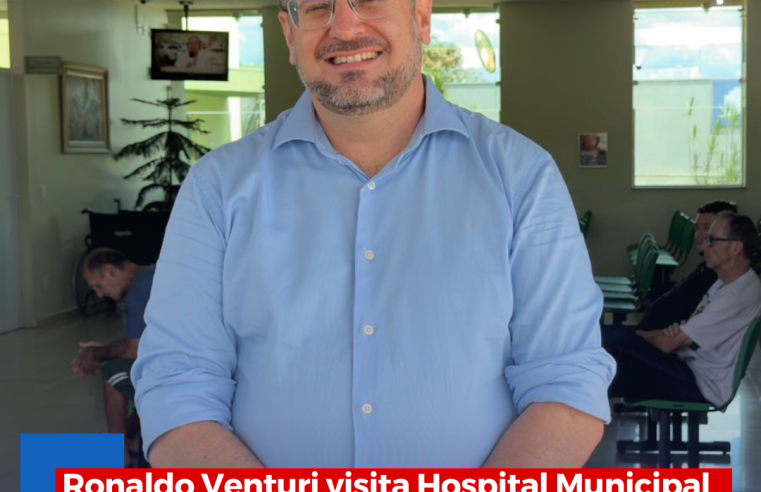Ronaldo Venturi visita Hospital Municipal logo após sua posse e reafirma compromisso com a Saúde
