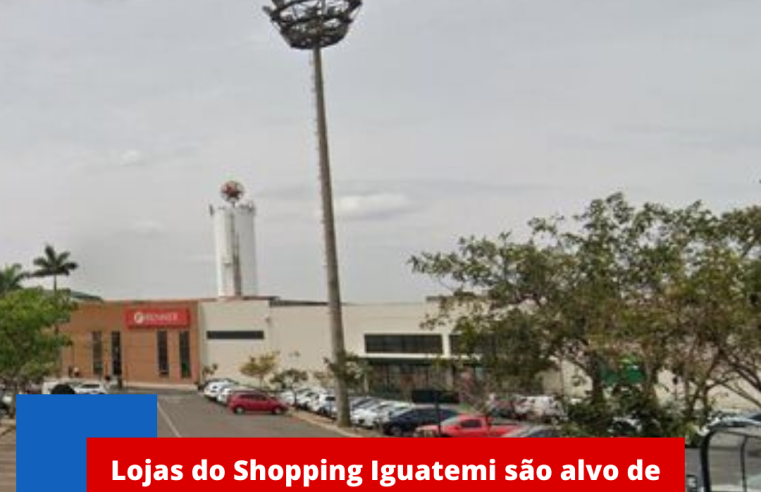 Lojas do Shopping Iguatemi são alvo de furto