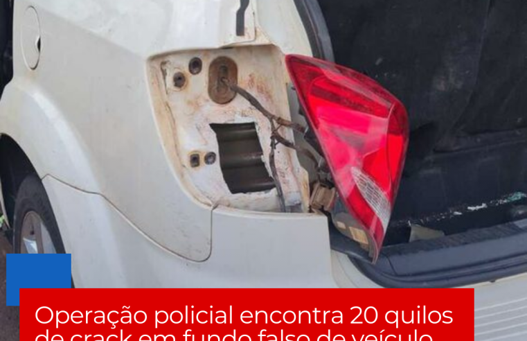 Operação policial encontra 20 quilos de crack em fundo falso de veículo