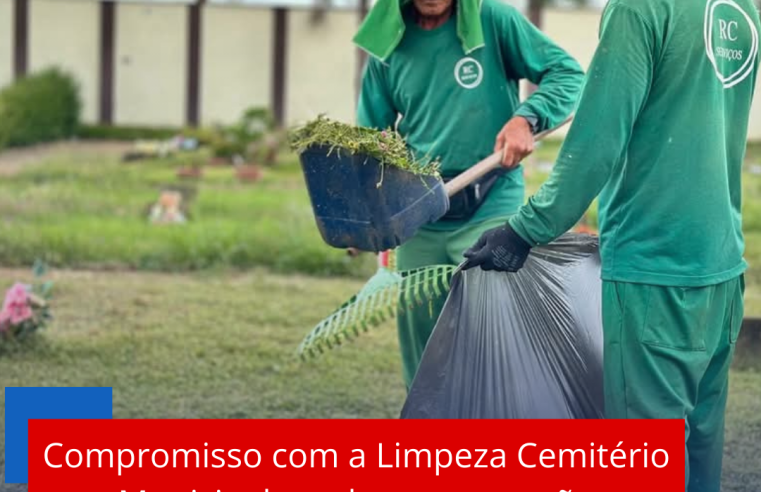 Compromisso com a limpeza Cemitério Municipal recebe manutenção