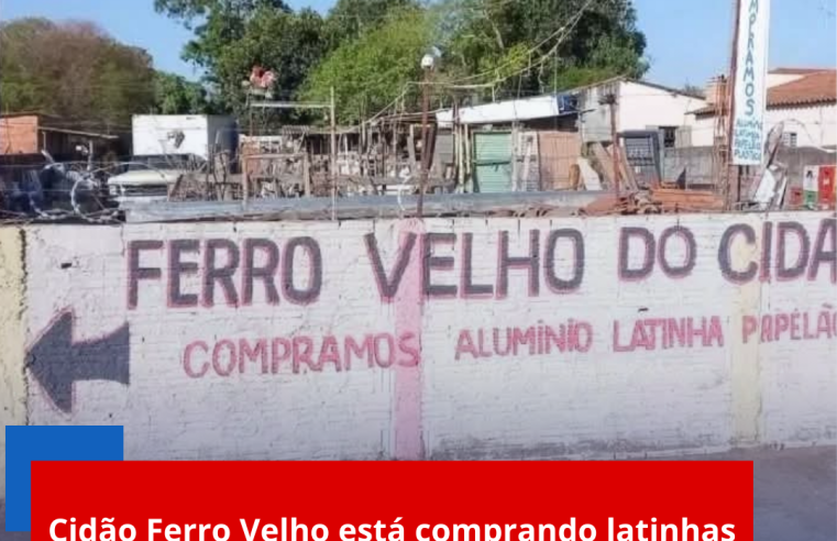 Cidão Ferro Velho está comprando latinhas e pagando R$ 10,10