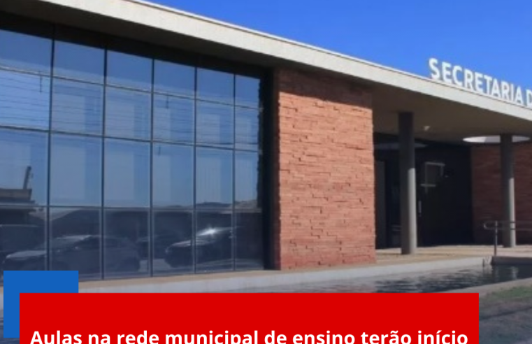 Aulas na rede municipal de ensino terão início no dia 11 de fevereiro