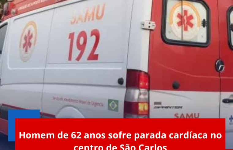 Homem de 62 anos sofre parada cardíaca no centro de São Carlos