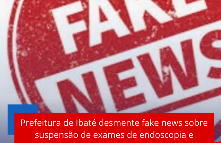 Prefeitura de Ibaté desmente fake news sobre suspensão de exames de endoscopia e colonoscopia