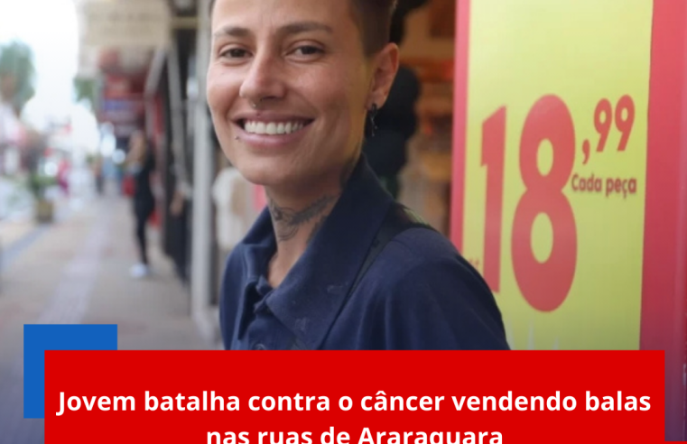 Jovem batalha contra o câncer vendendo balas nas ruas de Araraquara