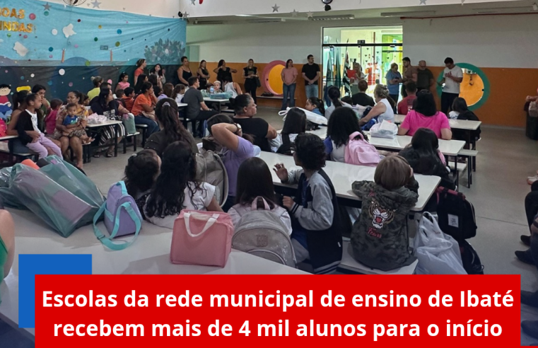 Escolas da rede municipal de ensino de Ibaté recebem mais de 4 mil alunos para o início do ano letivo