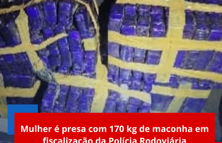 Mulher é presa com 170 kg de maconha em fiscalização da Polícia Rodoviária