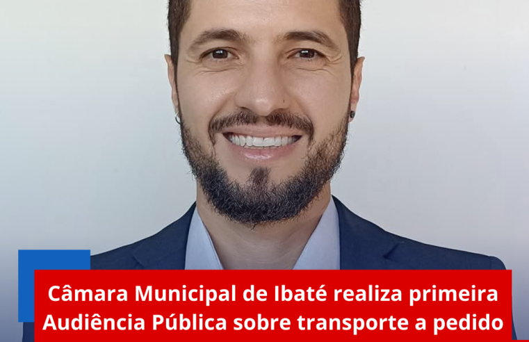 Câmara Municipal de Ibaté realiza primeira Audiência Pública sobre transporte a pedido do vereador Hicaro