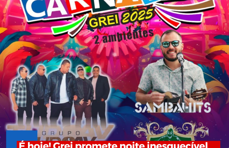 É hoje! Grei promete noite inesquecível com o esquenta Carnaval 2025