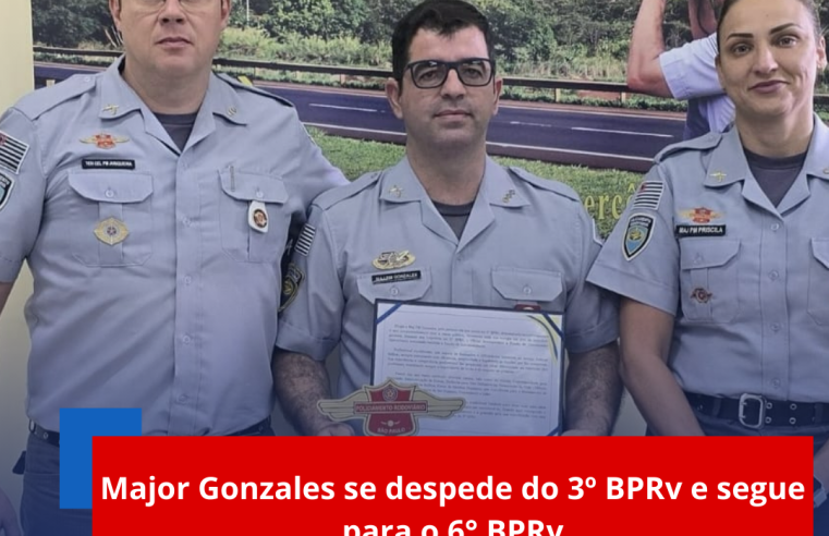 Major Gonzales se despede do 3º BPRv e segue para o 6° BPRv