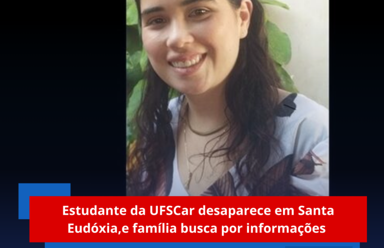 Estudante da UFSCar desaparece em Santa Eudóxia,e família busca informações