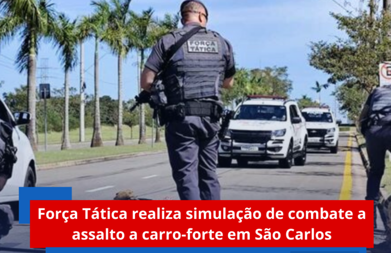 Força Tática realiza simulação de combate a assalto a carro forte em São Carlos