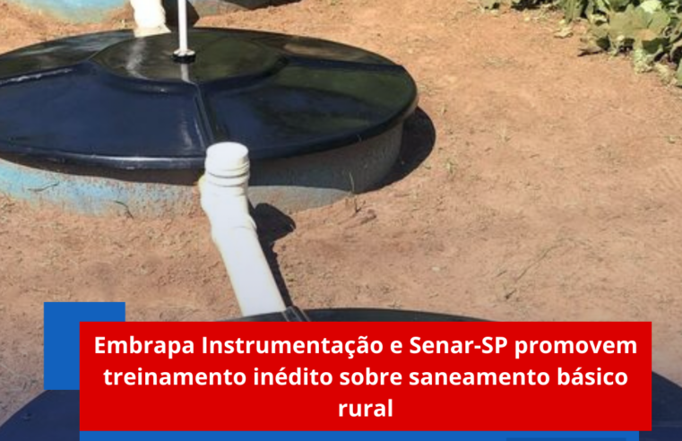 Embrapa Instrumentação e Senar promovem treinamento inédito sobre saneamento básico rural em São Carlos