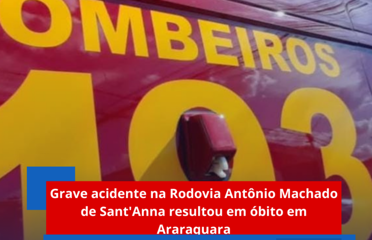 Grave acidente na Rodovia Antônio Machado de Sant’Anna resultou em óbito em Araraquara