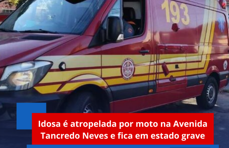 Idosa é atropelada por moto na Avenida Tancredo Neves e fica em estado grave