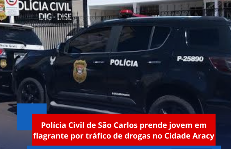 Polícia Civil de São Carlos prende jovem em flagrante por tráfico de drogas no Cidade Aracy