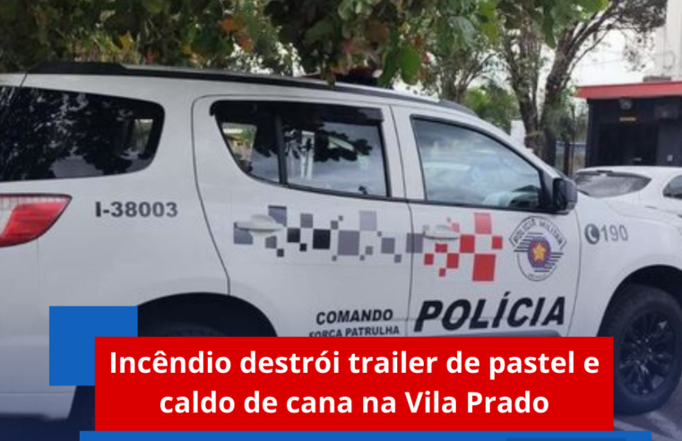 Incêndio destrói trailer de pastel e caldo de cana na Vila Prado