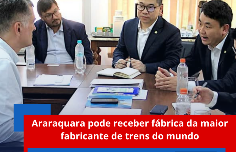 Araraquara pode receber fábrica da maior fabricante de trens do mundo