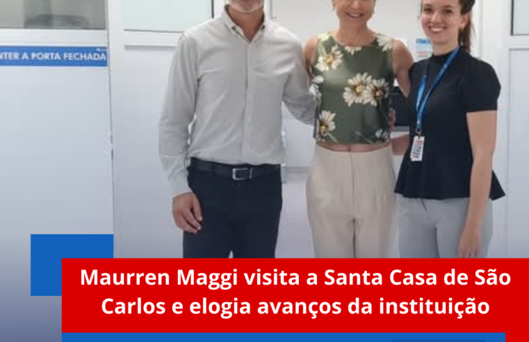 Maurren Maggi visita a Santa Casa de São Carlos e elogia avanços da instituição