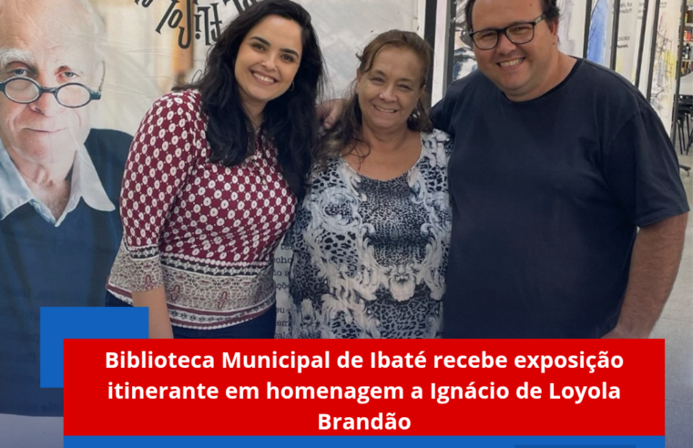 Biblioteca Municipal de Ibaté recebe exposição itinerante em homenagem a Ignácio de Loyola Brandão