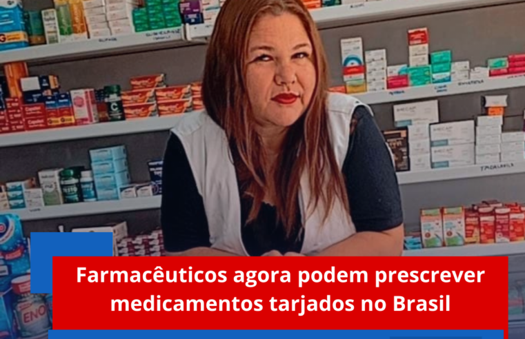 Farmacêuticos agora podem prescrever medicamentos tarjados no Brasil
