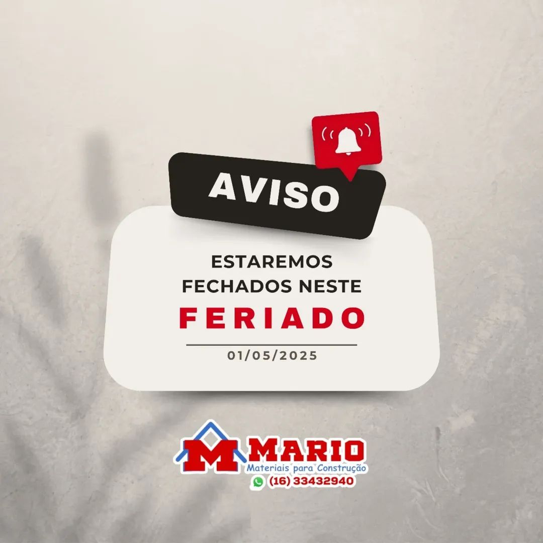 ⚠️Atenção!A loja Mário Materiais de Construção informa que estará fechada no feriado do dia 1º de maio de 2025.O atendimento retorna normalmente no próximo dia útil.