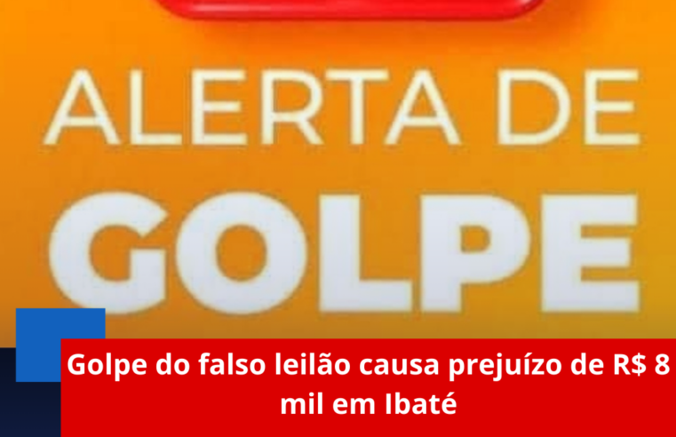 Golpe do falso leilão causa prejuízo de R$ 8 mil em Ibaté