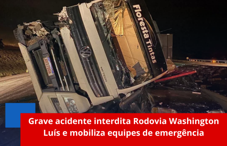 Grave acidente interdita Rodovia Washington Luís e mobiliza equipes de emergência