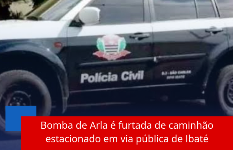 Bomba de Arla é furtada de caminhão estacionado em via pública de Ibaté
