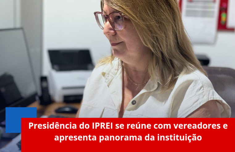 Presidência do IPREI se reúne com vereadores e apresenta panorama da instituição
