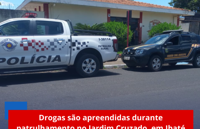 Drogas são apreendidas durante patrulhamento no Jardim Cruzado, em Ibaté