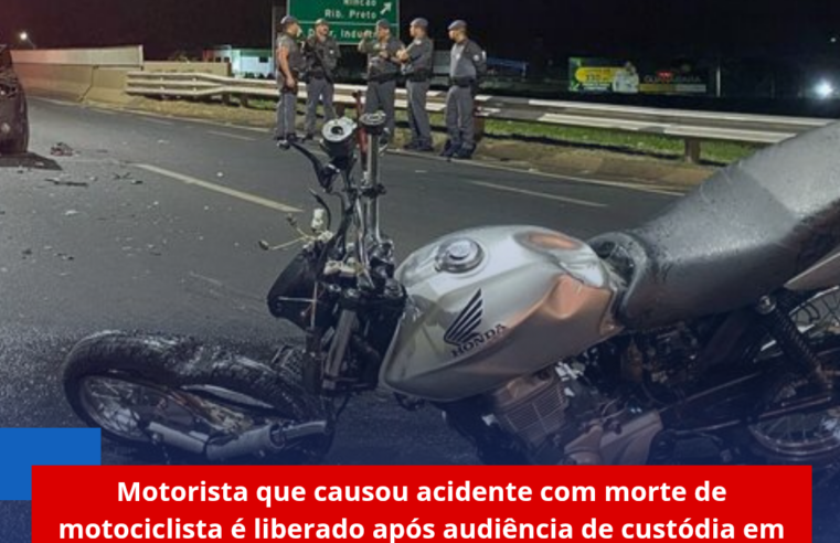 Motorista que causou acidente com morte de motociclista é liberado após audiência de custódia em Araraquara