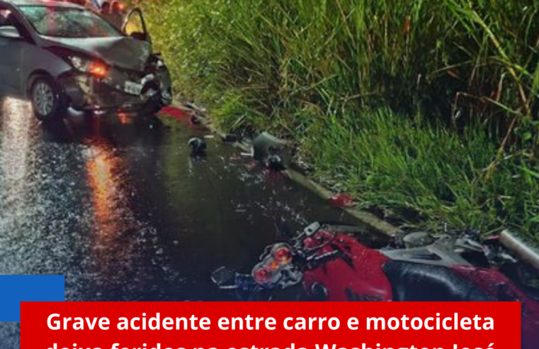 Grave acidente entre carro e motocicleta deixa feridos na estrada Washington José Pera