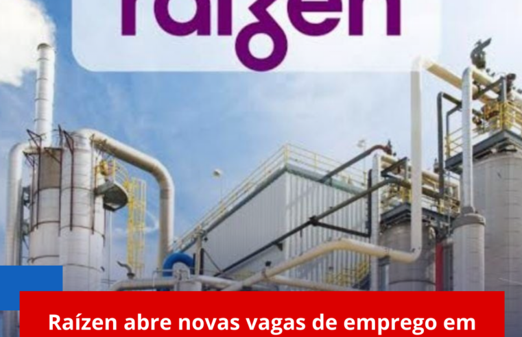 Raízen abre novas vagas de emprego em Ibaté
