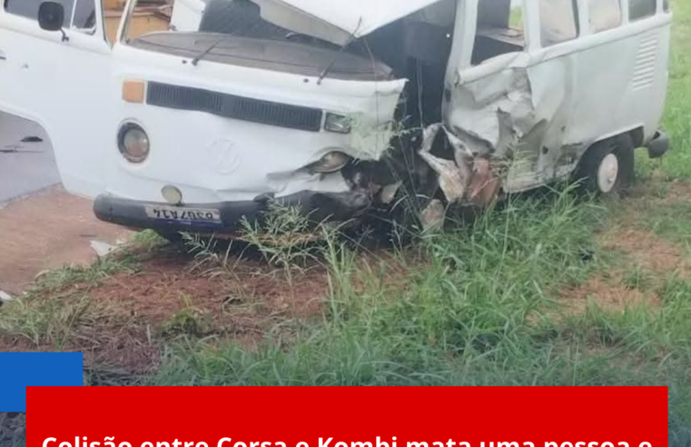 Colisão entre Corsa e Kombi MATA UMA PESSOA e deixa outra ferida.