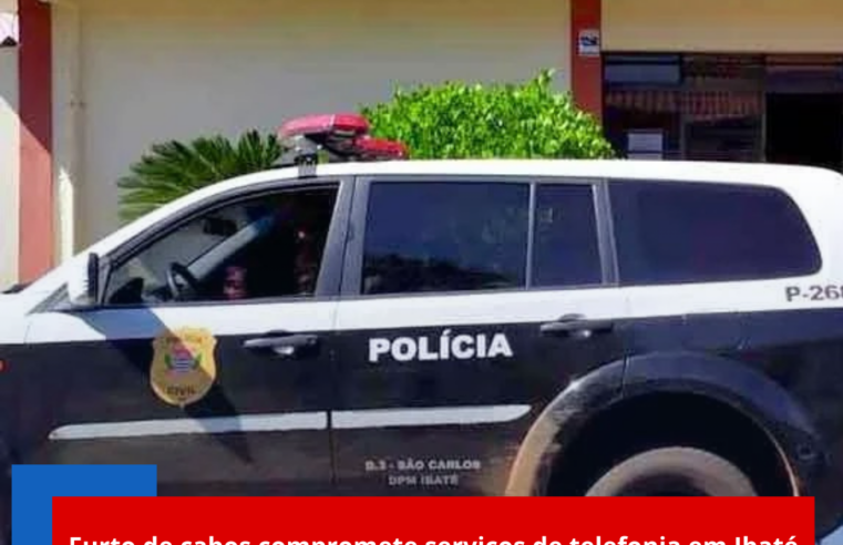 Furto de cabos compromete serviços de telefonia em Ibaté