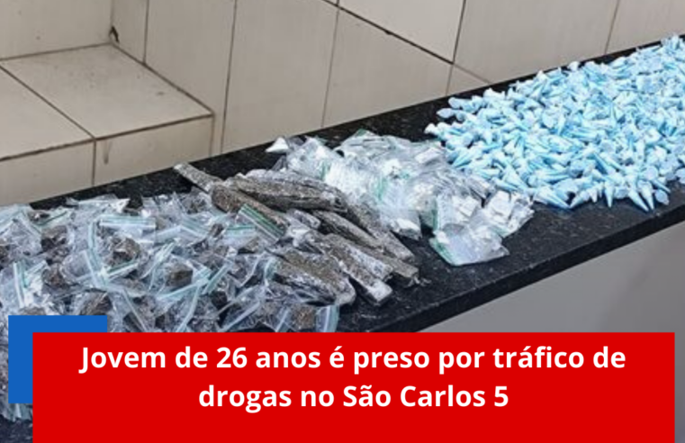 Jovem de 26 anos é preso por tráfico de drogas no São Carlos 5
