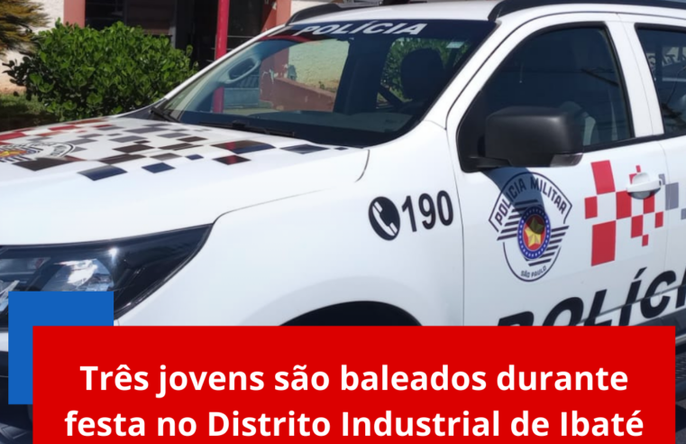 Três jovens são baleados durante festa no Distrito Industrial de Ibaté