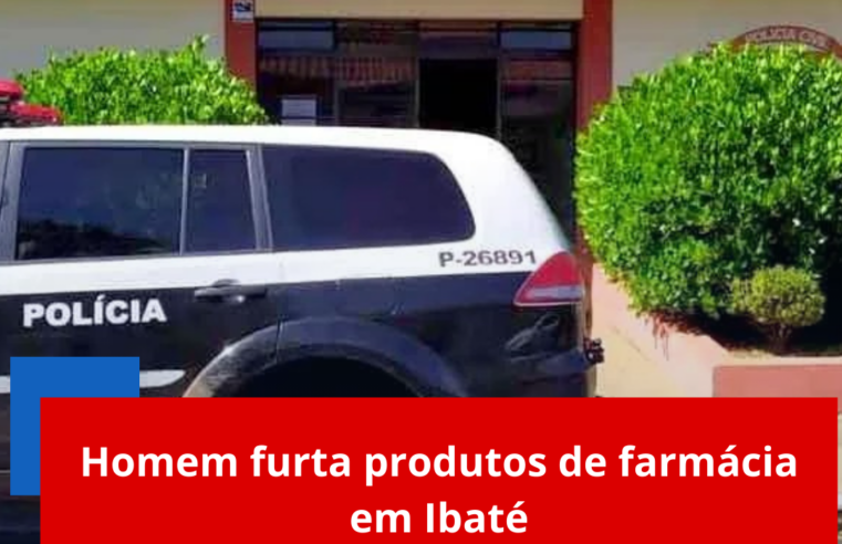 Homem furta produtos de farmácia em Ibaté