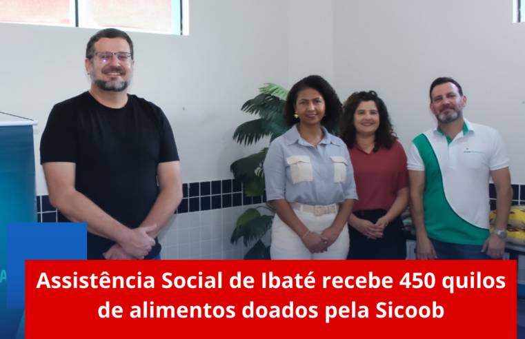 Assistência Social de Ibaté recebe 450 quilos de alimentos doados pela Sicoob