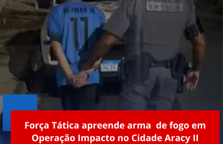 Força Tática apreende arma de fogo em Operação Impacto no Cidade Aracy II