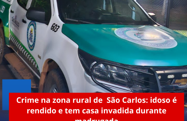 Crime na zona rural de São Carlos: idoso é rendido e tem casa invadida durante madrugada