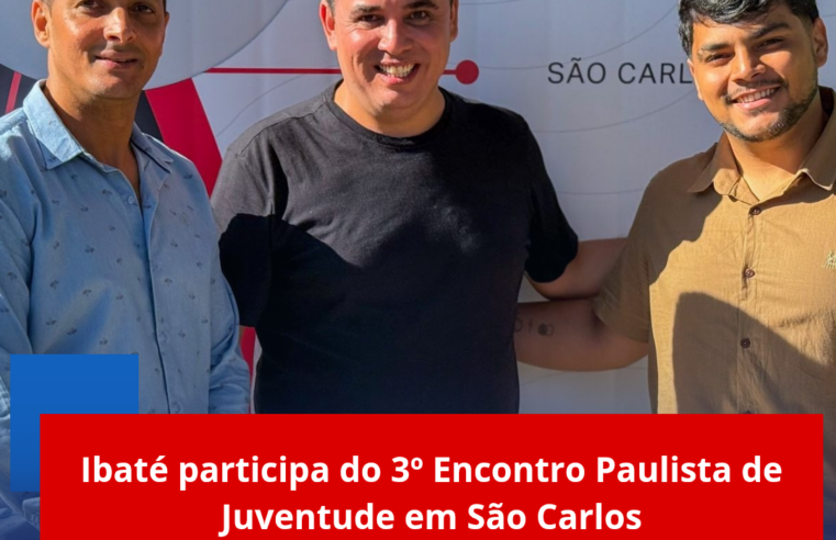 Ibaté participa do 3º Encontro Paulista de Juventude em São Carlos