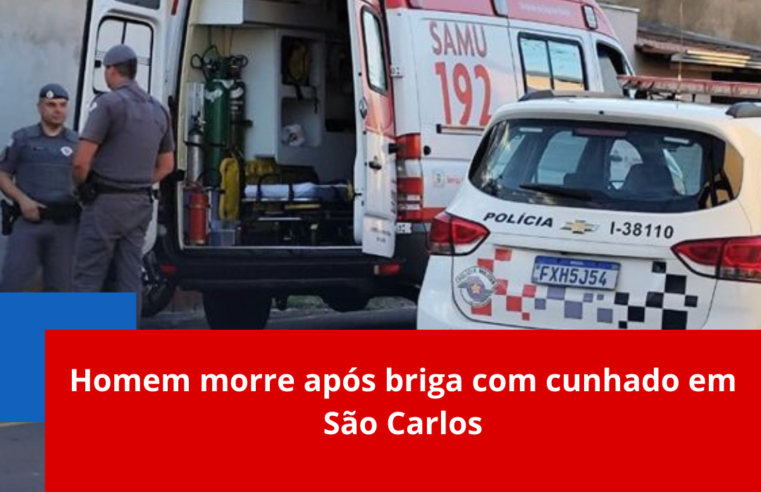 Homem morre após briga com cunhado em São Carlos