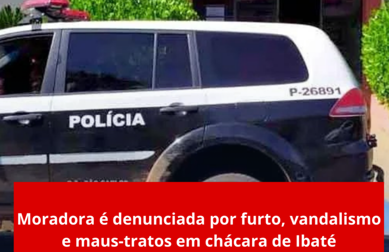 Moradora é denunciada por furto, vandalismo e maus-tratos em chácara de Ibaté