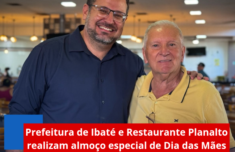 Prefeitura de Ibaté e Restaurante Planalto realizam almoço especial de Dia das Mães para os idosos