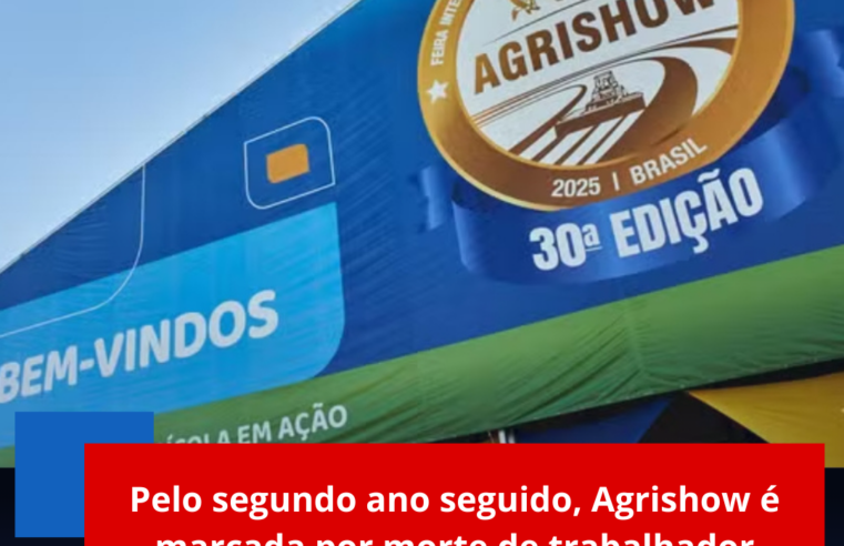 Pelo segundo ano seguido, Agrishow é marcada por morte de trabalhador